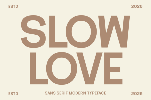Slow Love: The Bold Sans Serif for Modern Brands